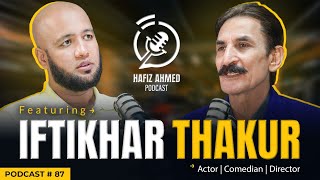 Hafiz Ahmed Podcast Featuring Iftikhar Thakur  Hafiz Ahmed [upl. by Neelrad]