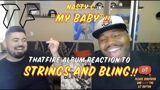 Nasty C My Baby  Strings amp Bling Album Review Thatfire Reaction [upl. by Neeneg16]