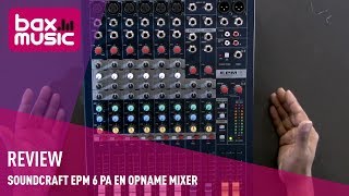 Soundcraft EPM 6 PA en Opname Mixer Review  Bax Music [upl. by Moneta]