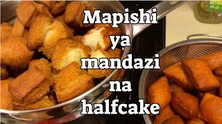 JINSI YA KUPIKA MANDAZI NA HALF CAKE [upl. by Nylrak]