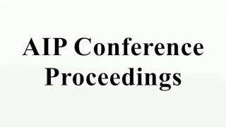 AIP Conference Proceedings [upl. by Lleraj]