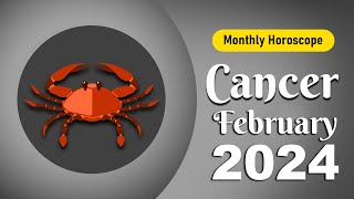 Cancer February 2024 Horoscope  Monthly Horoscope [upl. by Ayomat]