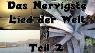 DAS NERVIGSTE LIED DER WELT [upl. by Parette]