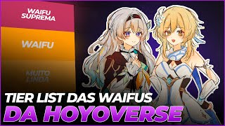 TIER LIST  WAIFUS E HUSBANDOS DE TODA A HOYOVERSE GENSHIN STAR RAIL E HONKAI [upl. by Ariahay]