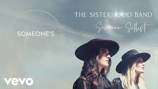 The Sisterhood Band  Someones Audio [upl. by Eniarrol739]