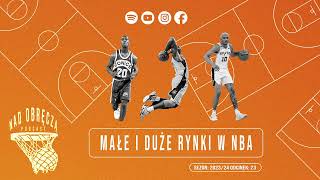 Nad Obręczą Podcast  23  Małe i duże rynki w NBA [upl. by Erdnuaed]