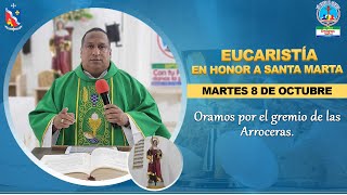 EUCARISTÍA EN HONOR A SANTA MARTA  Oramos por el gremio de las Arroceras [upl. by Ghassan]