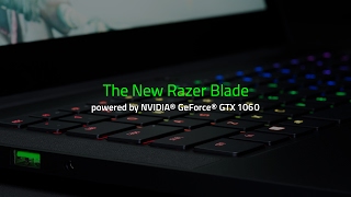 The New Razer Blade with NVIDIA® GeForce® GTX 1060 [upl. by Trixie]