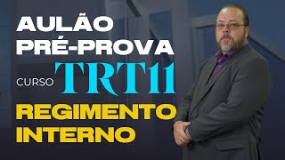 PRÉPROVA REGIMENTO INTERNO TRT11 [upl. by Bartolemo]