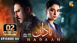 Nadaan  Ep 04 CC  26th Oct 24  Ahmed Ali Akbar amp Ramsha Khan  Spons Happilac Paints amp CanOlive [upl. by Oliana]