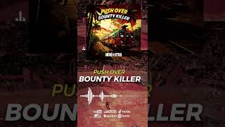 Bounty Killer amp Irie Ites  Push Over  Stop That Sound Riddim Shorts 2 [upl. by Ttsepmet]