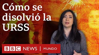 Qué fue la Unión Soviética y cómo se disolvió dando lugar a 15 países independientes  BBC Mundo [upl. by Assiral]