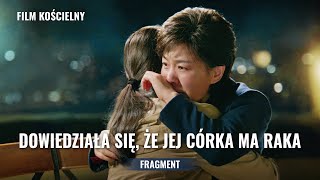 Film chrześcijański  Dowiedziała się że jej córka ma raka Fragment [upl. by Anoli489]