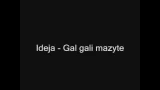 Ideja  Gal gali mazyte [upl. by Fevre]