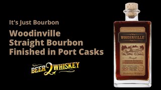 Woodinville Straight Bourbon Finished in Port Casks Its Just Bourbon [upl. by Brighton852]