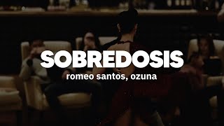 Romeo Santos x Ozuna  Sobredosis  Letra [upl. by Aman]