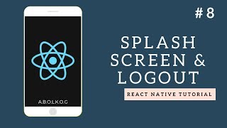 React Native Tutorial  Part 8  Splash Screen and Logout  Arabic بالعربي [upl. by Reinar768]