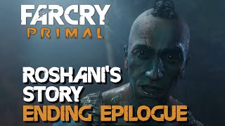 Far Cry Primal  Roshanis Story Ending Epilogue [upl. by Azeret]