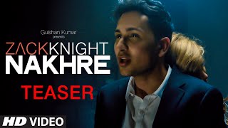 Exclusive Nakhre Song TEASER  Zack Knight  TSeries [upl. by Cnut]