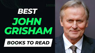 10 Best John Grisham Books to Read  Explore the ultimate collection of John Grisham books [upl. by Erehpotsirhc]