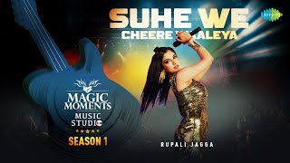 Suhe We Cheere Waliya  Rupali Jagga  Abhijit Vaghani  Magic Moments Music Studio Season 1 [upl. by Diskin]