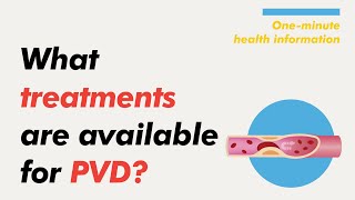 Health Information What treatments are available for PVD [upl. by Lucas262]