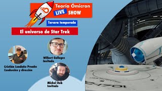 Teoría Ómicron Show 3  2 El universo de Star Trek [upl. by Demeyer43]