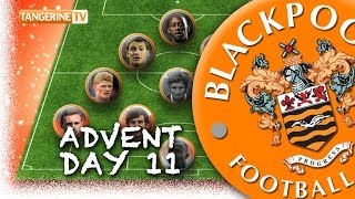 Blackpool FC Advent Calendar  11th Christmas XI [upl. by Cammy]