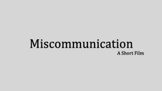 Miscommunication  Short Film [upl. by Sharai48]