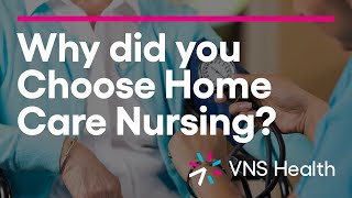 Why did you Choose Home Care Nursing [upl. by Nomzzaj]