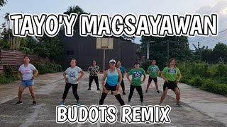 TAYOY MAGSAYAWAN  BUDOTS REMIX  Daisy Reyes ft Dj kent james  Zumba Dance [upl. by Gradey]