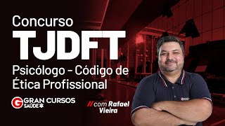 Concurso TJDFT Psicólogo  Código de Ética Profissional com Rafael Vieira [upl. by Abebi357]