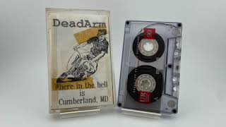 Dead Arm  quotWhere The Hell Is Cumberland MDquot  1996 Demo Cassette Rip [upl. by Asserrac389]