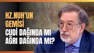 HzNuhun Gemisi Cudi Dağında Mı Ağrı Dağında Mı [upl. by Eilarol]