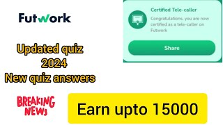 Futwork2024 New All Training quiz answers UPDATED  2024  UPDATED QUESTION 2024😎 Telecalling [upl. by Adnolor]