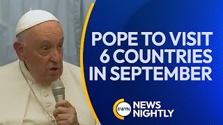 Pope Francis to Visit 6 Countries in the Month of September  EWTN News Nightly [upl. by Thanasi583]