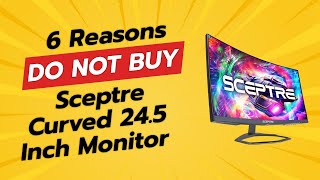 🚫 DONT BUY Sceptre Curved 245inch Monitor Before Watching This 😱 6 Reasons [upl. by Aidole]