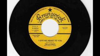 Accents  I Give My Heart To You 1959 Doo Wop [upl. by Nylirret]