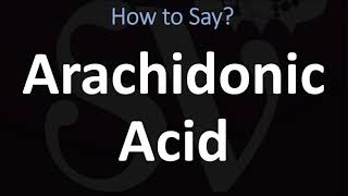 How to Pronounce Arachidonic Acid CORRECTLY [upl. by Atiluap724]