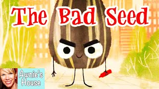 🌻 Kids Book Read Aloud THE BAD SEED Making Positive Changes by Jory John and Pete Oswald [upl. by Chloras]