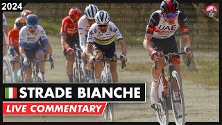 Strade Bianche 2024 Live Commentary  Tadej Pogacar vs Tom Pidcock vs Visma Lease A Bike [upl. by Peer235]