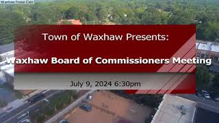 Waxhaws Board of Commissioners  Regular Meeting  July 9 2024 630pm [upl. by Rochella8]