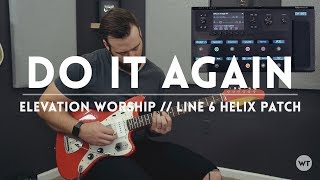 Do It Again Elevation Worship  Line 6 Helix patch amp electric guitar cover [upl. by Joby]