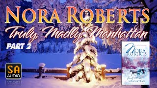 Truly Madly Manhattan by Nora Roberts Audiobook Part 2  Story Audio 2021 [upl. by Yroj336]