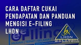 Cara daftar cukai pendapatan dan panduan mengisi eFiling LHDN MyTax [upl. by Grizelda412]