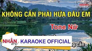 Không Cần Phải Hứa Đâu Em Karaoke Beat  Tone Nữ  Nhan KTV [upl. by Lennaj588]