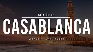 CASABLANCA City Guide  Morocco  Travel Guide [upl. by Aihseyn]