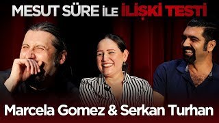 Mesut Süre İle İlişki Testi  8 Konuklar Marcela Gomez amp Serkan Turhan [upl. by Gregrory395]