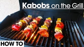 Kabobs on the Grill  Simple and Easy [upl. by Itch]