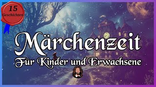 Märchenzeit  langes Hörbuch mit 15 Geschichten für Kinder und Erwachsene zum Einschlafen amp Träumen [upl. by Skcirdnek588]